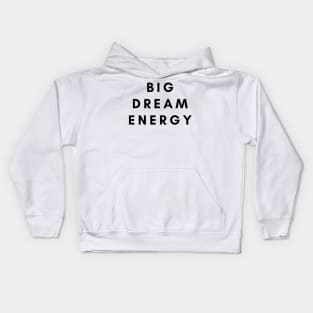 Big Dream Energy Kids Hoodie